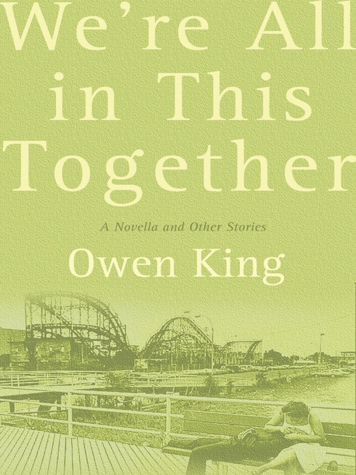 Title details for We're All In This Together by Owen King - Available